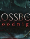 CROSSBOW: Bloodnight – Review