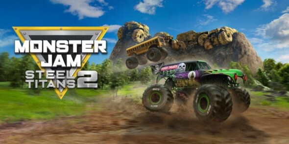 Monster Jam Steel Titans 2 Back-Flips onto Nintendo Switch, PlayStation 4, Xbox One, PC, and Stadia Today!