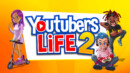 Youtubers Life 2, a growing interest in online gaming