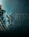 BEAUTIFUL DESOLATION – Review
