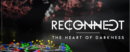 RECONNECT – The Heart of Darkness Coming to PC June 10