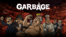 Fighting management game Garbage out today