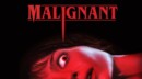 Halloween is coming and so is Malignant, available to stream from the 4th of October (BE)