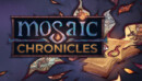 Mosaic Chronicles – Review
