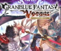 Granblue Fantasy: Versus – Legendary Edition – Review