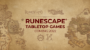 Runescape is coming out with TABLETOP games now