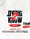 Dying 2 Know is coming to an end next week