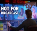 Not For Broadcast – Review