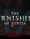The Tarnishing of Juxtia gets a new gameplay teaser [launching Summer 2022]