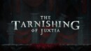 The Tarnishing of Juxtia gets a new gameplay teaser [launching Summer 2022]