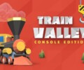 Console version of Train Valley gets a release date!