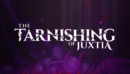 2D action RPG The Tarnishing of Juxtia is now available on Steam!