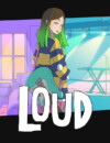 LOUD – Review