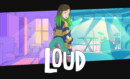 LOUD – Review