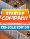 Become a CEO on your console with Startup Company!