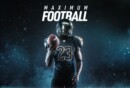 Maximum Football kicks off with a new trailer!