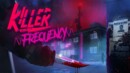 Killer Frequency airs today for PC and consoles