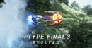 R-Type Final 3 Evolved – Review