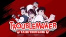 Troublemaker – Review