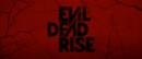 Get frightened by Evil Dead Rise at home