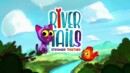 River Tails: Stronger Together – Preview