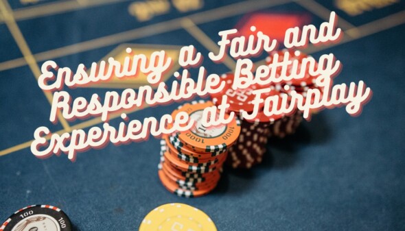 Ensuring a Fair and Responsible Betting Experience at Fairplay