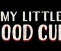 My Little Blood Cult – Preview