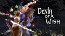 Death of a Wish out now for PC and Switch