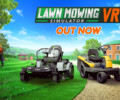 Get even closer to the action with Lawn Mowing Simulator VR