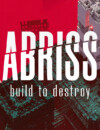 ABRISS – build to destroy – Review