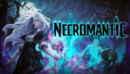 Necromantic – Preview