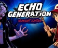 Echo Generation: Midnight Edition – Review