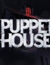 Do you dare enter the Puppet House?