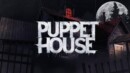 Do you dare enter the Puppet House?