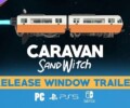 Caravan Sandwitch gets a release window alongside a new trailer!