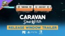 Caravan Sandwitch gets a release window alongside a new trailer!