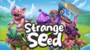 Strange Seed brings you the next evolution in gaming