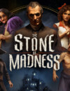 The Stone of Madness gets a solid release date and a demo