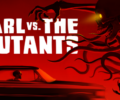 Earl vs. the Mutants – Review