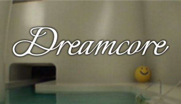 You’re invited to Dreamcore’s Playrooms