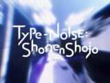 Type-NOISE: ShonenShojo – Review
