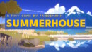 SUMMERHOUSE – Review