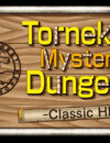 Dragon Quest Heroes: Torneko’s Mystery Dungeon -Classic HD- – Review